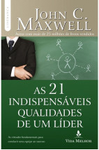 As 21 indispensáveis qualidades de um líder